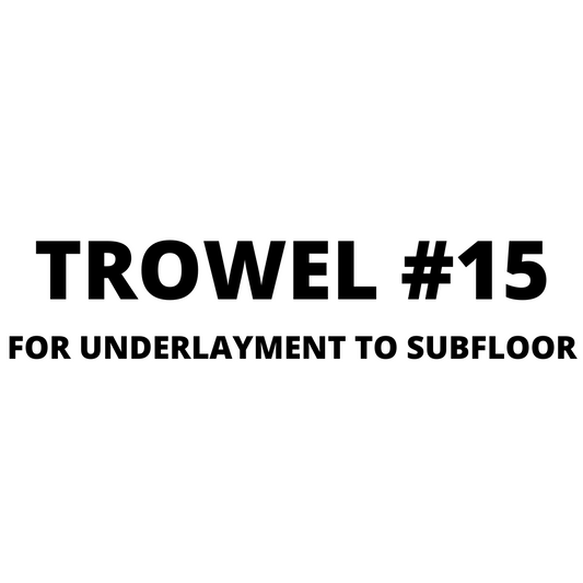 Goodfellow - Trowel # 15 - UNDERLAYMENT TO SUBFLOOR